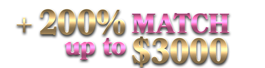 + 200% Match Bonus up to $3,000